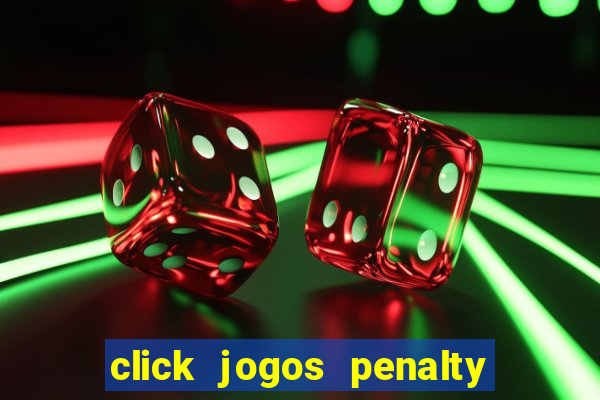 click jogos penalty fever brasil